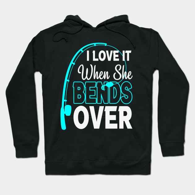 I Love It When She Bends Over Hoodie by siliana